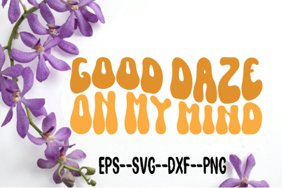 Review: Good Daze on My Mind Retro Wavy Svg