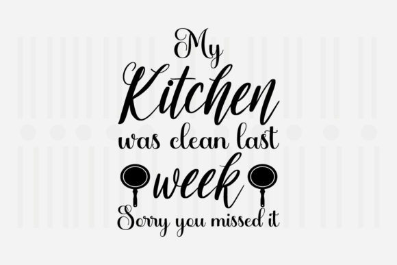 Review: My Kitchen Was Clean Last Week SVG for Embroidery