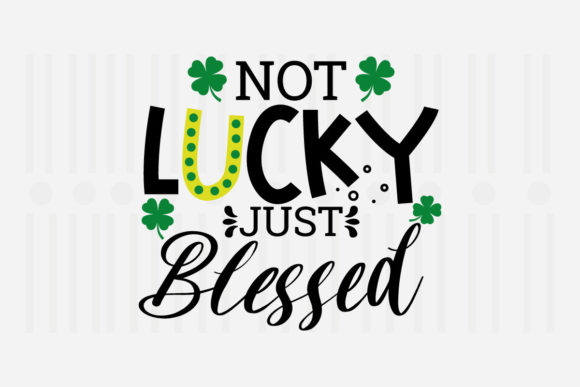 Review: Not Lucky Just Blessed St. Patrick’s SVG for Embroidery