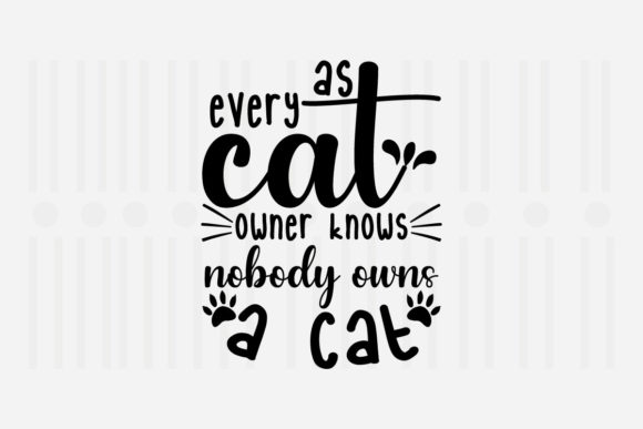 Reviewing As Every Cat Owner Knows Svg for Embroidery