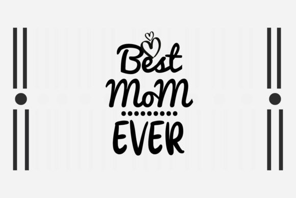 Reviewing the Best Mom Ever SVG for Embroidery
