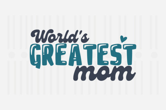 Reviewing the World’s Greatest Mom SVG for Embroidery
